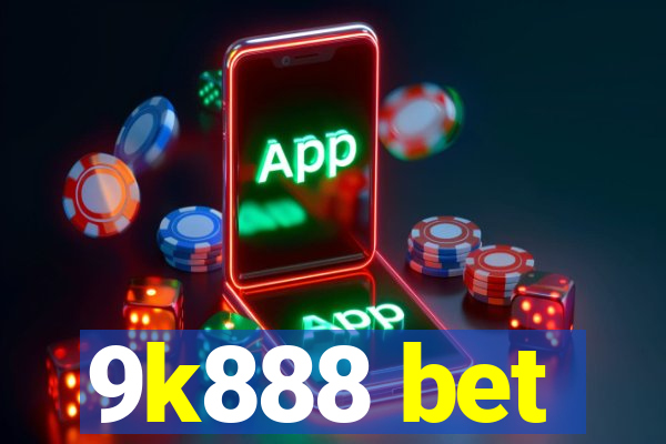 9k888 bet